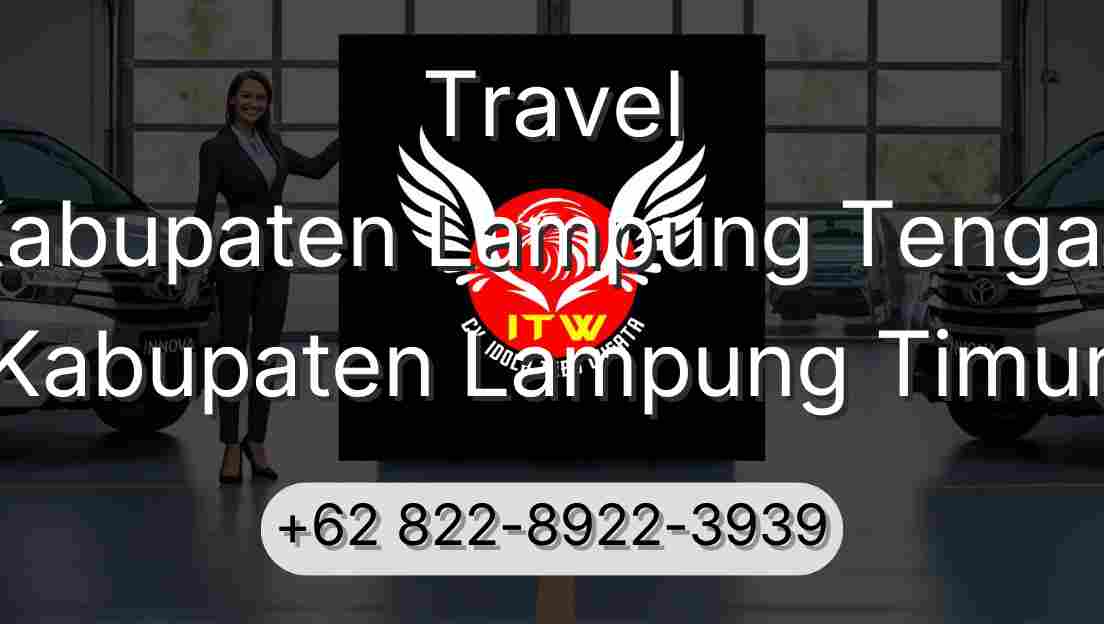 Travel Kabupaten Lampung Tengah Kabupaten Lampung Timur