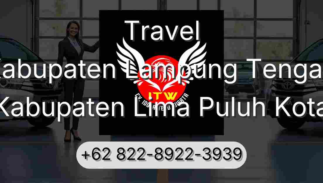 Travel Kabupaten Lampung Tengah Kabupaten Lima Puluh Kota