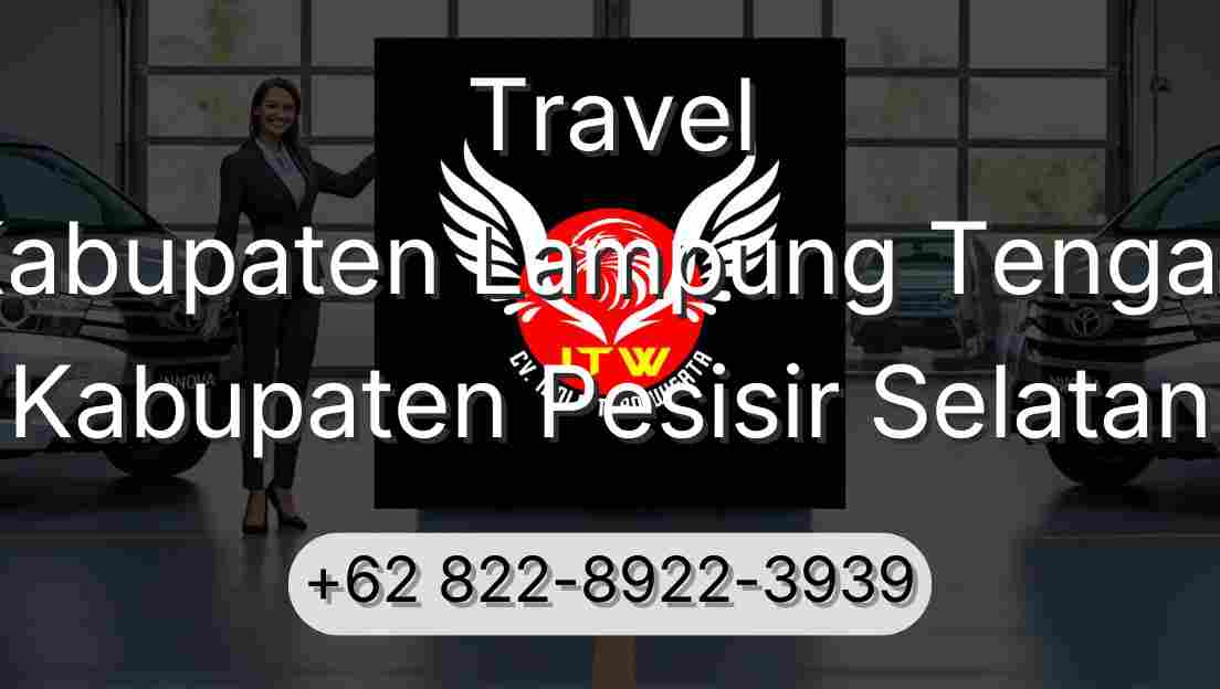 Travel Kabupaten Lampung Tengah Kabupaten Pesisir Selatan