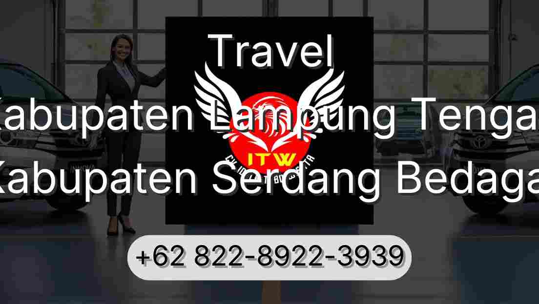 Travel Kabupaten Lampung Tengah Kabupaten Serdang Bedagai