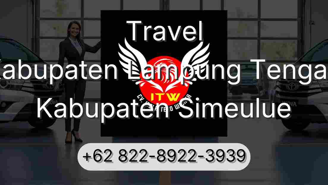 Travel Kabupaten Lampung Tengah Kabupaten Simeulue