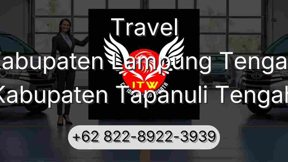 Travel Kabupaten Lampung Tengah Kabupaten Tapanuli Tengah