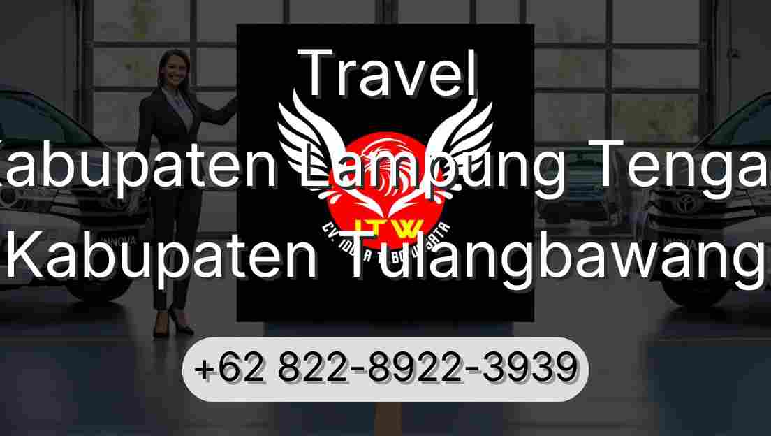 Travel Kabupaten Lampung Tengah Kabupaten Tulangbawang