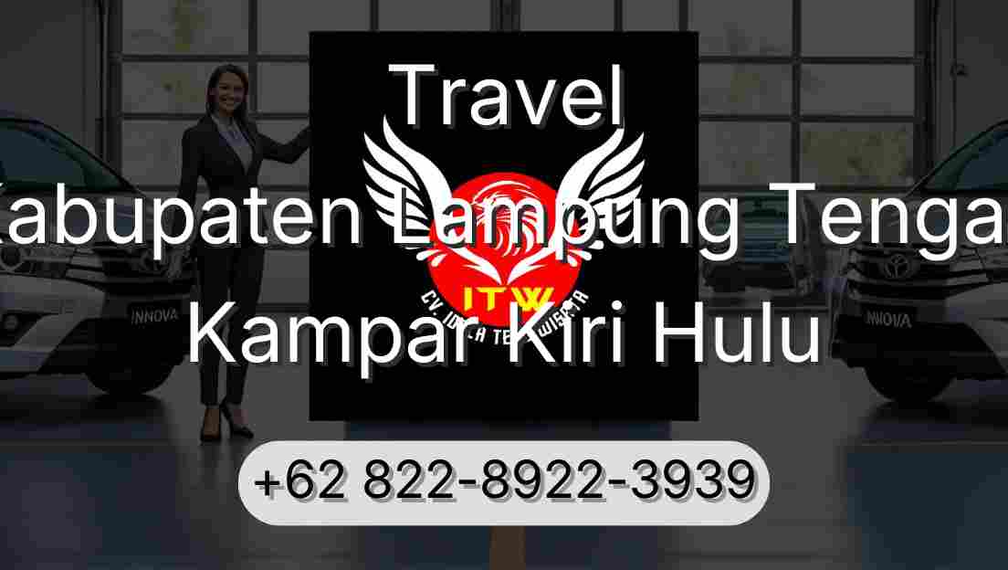 Travel Kabupaten Lampung Tengah Kampar Kiri Hulu