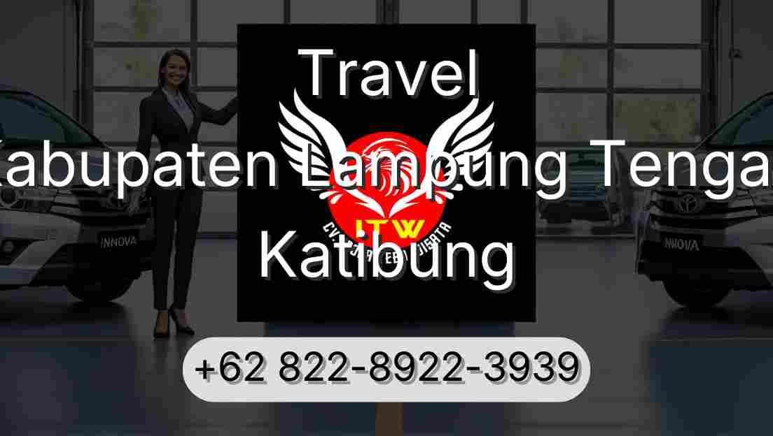 Travel Kabupaten Lampung Tengah Katibung