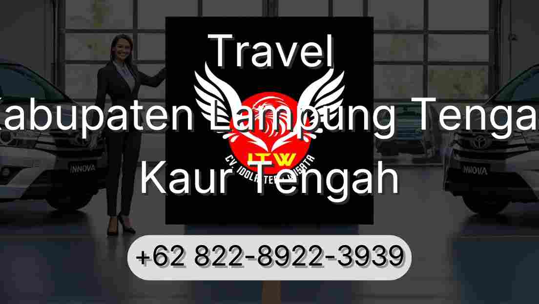 Travel Kabupaten Lampung Tengah Kaur Tengah