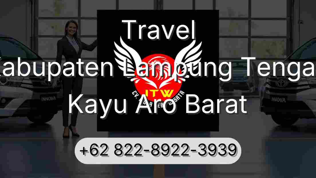 Travel Kabupaten Lampung Tengah Kayu Aro Barat