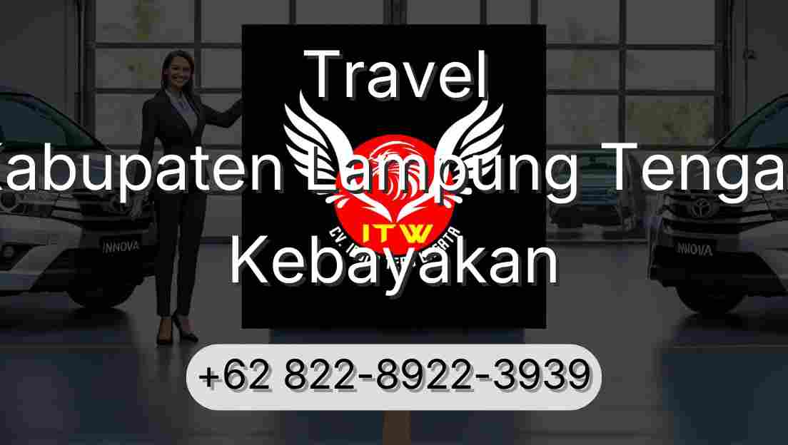Travel Kabupaten Lampung Tengah Kebayakan