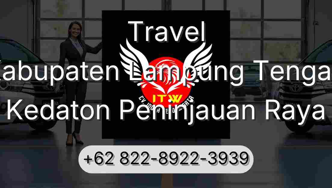 Travel Kabupaten Lampung Tengah Kedaton Peninjauan Raya