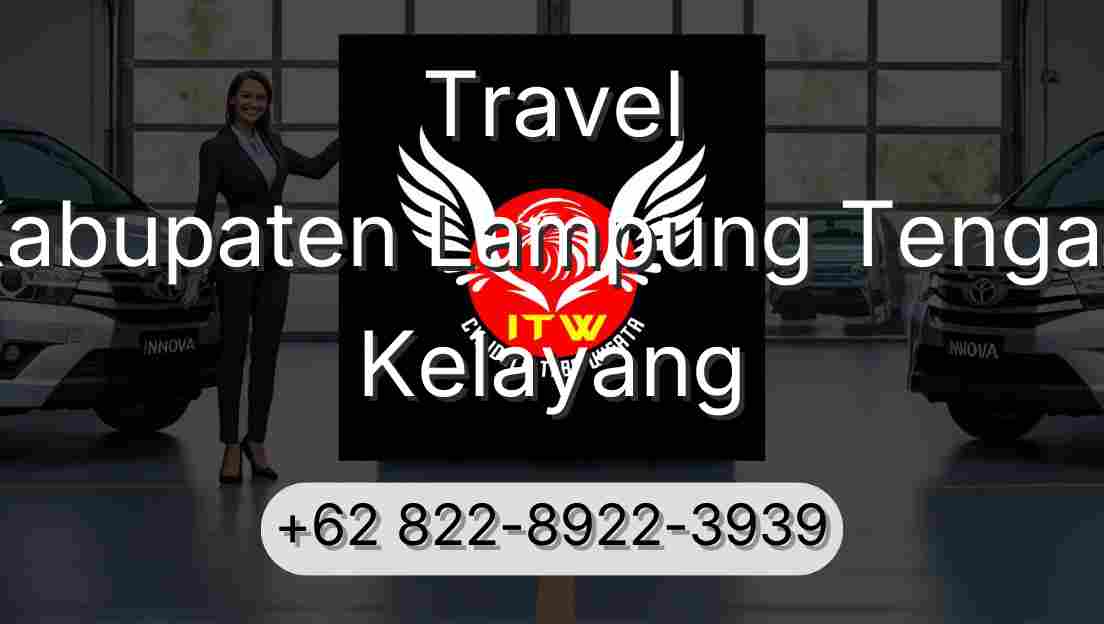 Travel Kabupaten Lampung Tengah Kelayang