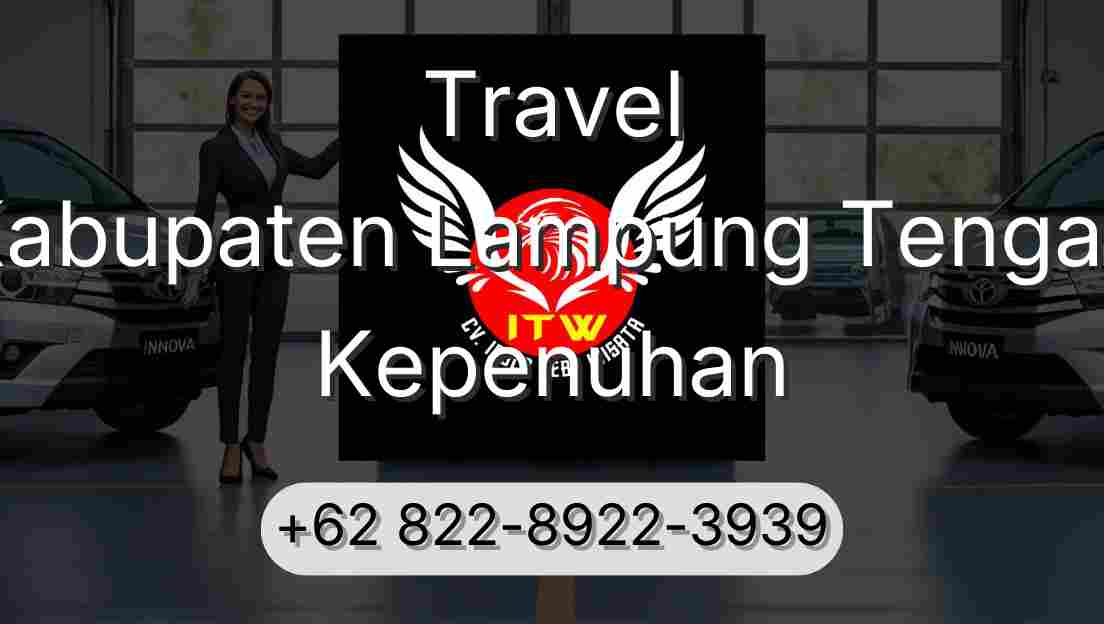 Travel Kabupaten Lampung Tengah Kepenuhan