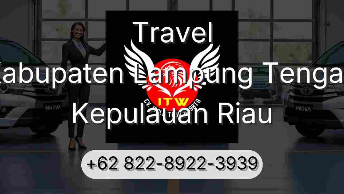Travel Kabupaten Lampung Tengah Kepulauan Riau
