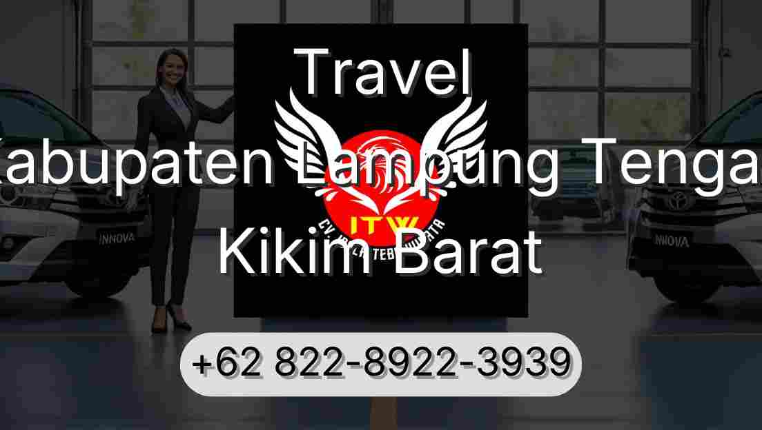 Travel Kabupaten Lampung Tengah Kikim Barat