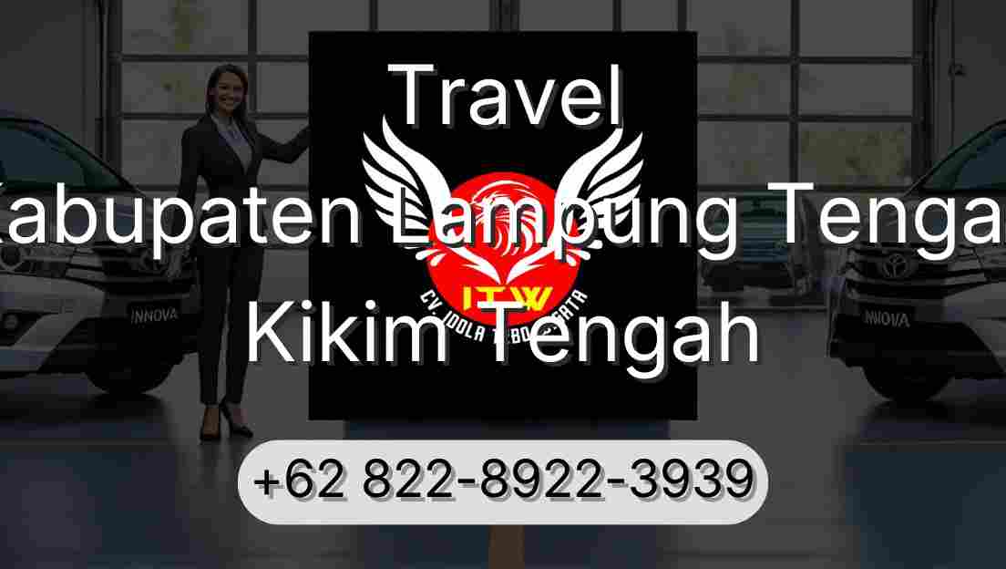Travel Kabupaten Lampung Tengah Kikim Tengah