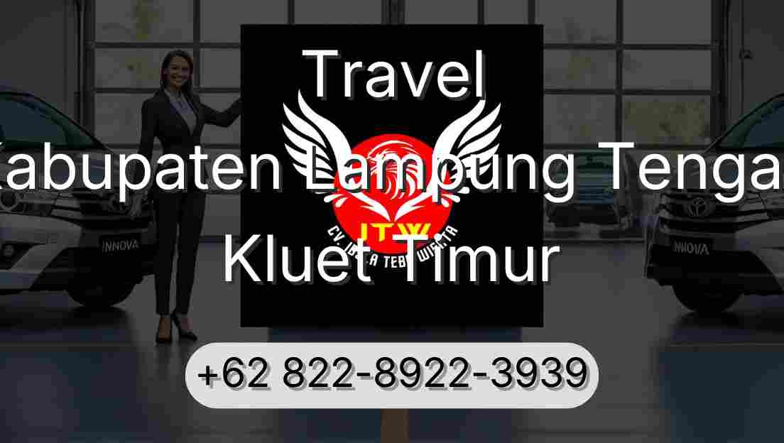 Travel Kabupaten Lampung Tengah Kluet Timur