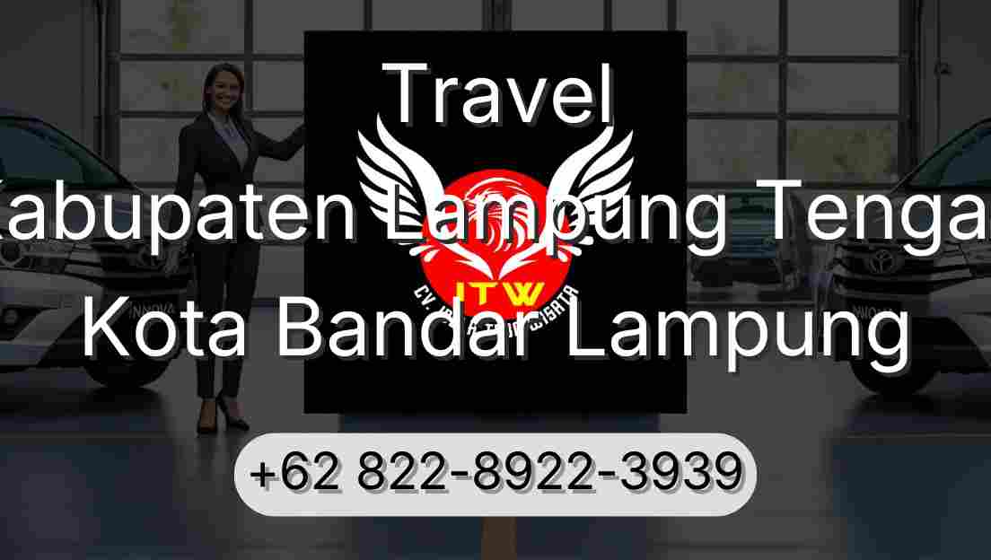 Travel Kabupaten Lampung Tengah Kota Bandar Lampung