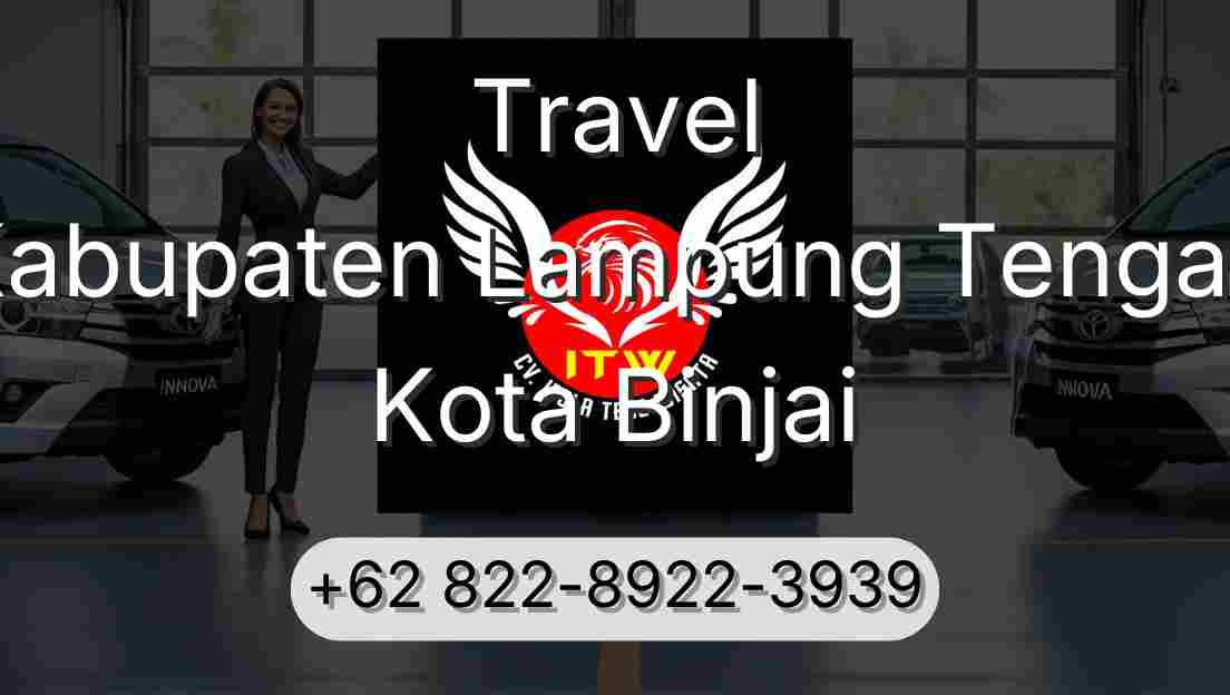 Travel Kabupaten Lampung Tengah Kota Binjai