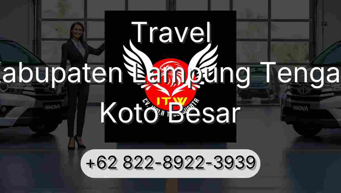 Travel Kabupaten Lampung Tengah Koto Besar