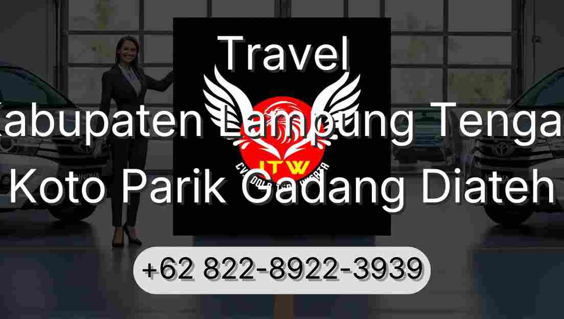 Travel Kabupaten Lampung Tengah Koto Parik Gadang Diateh