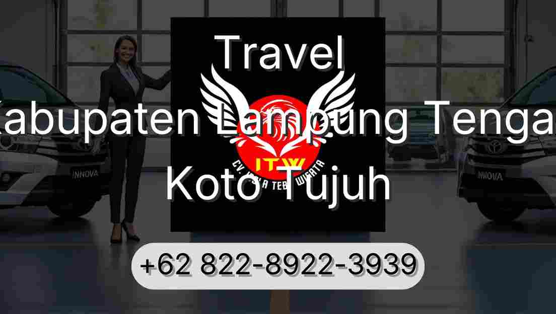 Travel Kabupaten Lampung Tengah Koto Tujuh