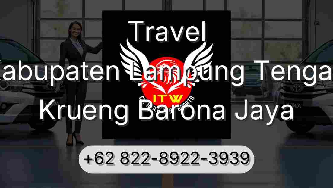 Travel Kabupaten Lampung Tengah Krueng Barona Jaya