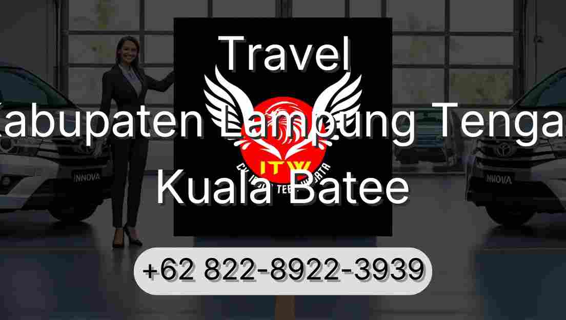 Travel Kabupaten Lampung Tengah Kuala Batee