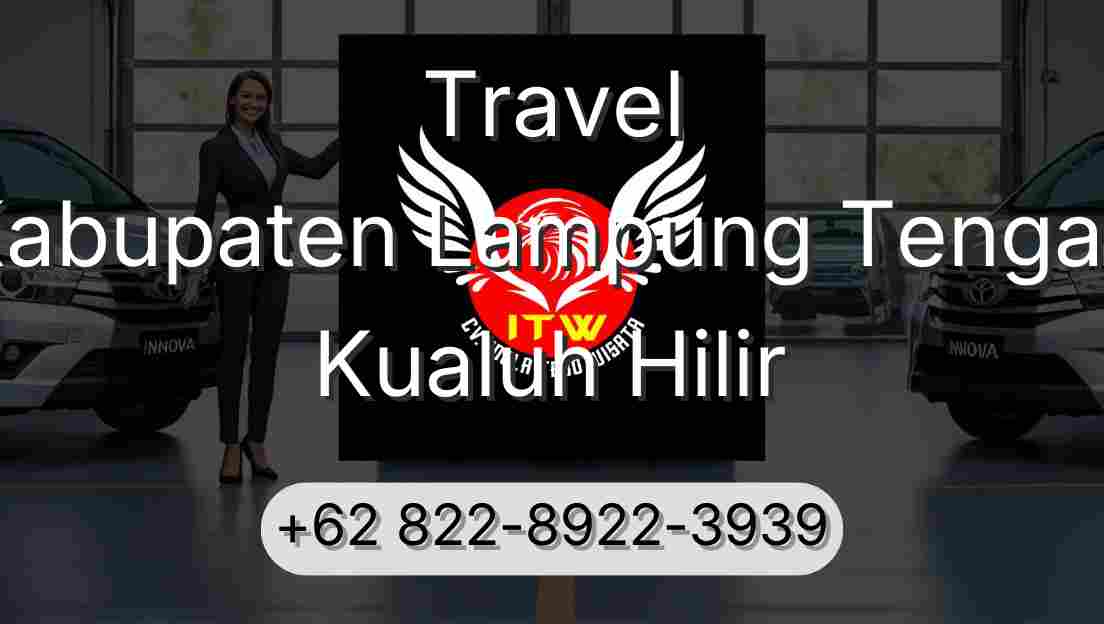Travel Kabupaten Lampung Tengah Kualuh Hilir