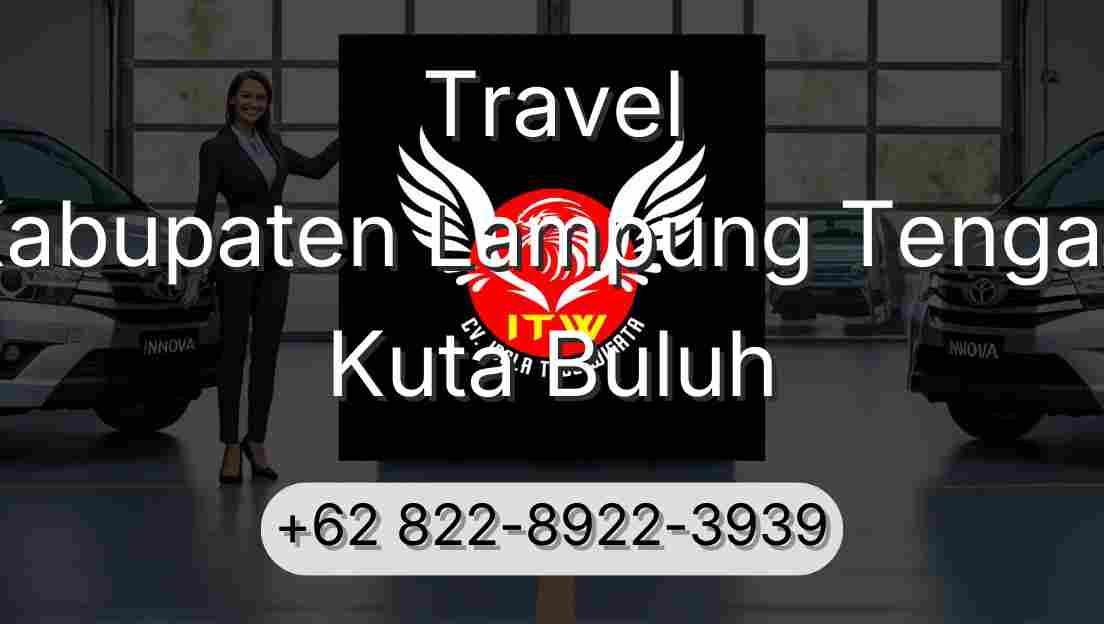 Travel Kabupaten Lampung Tengah Kuta Buluh