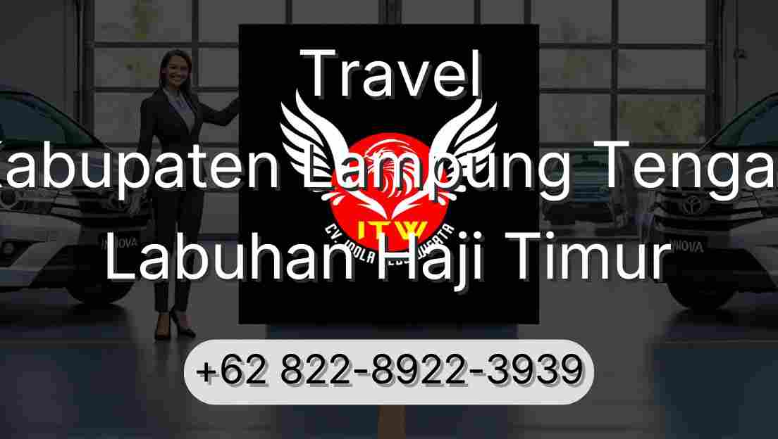 Travel Kabupaten Lampung Tengah Labuhan Haji Timur