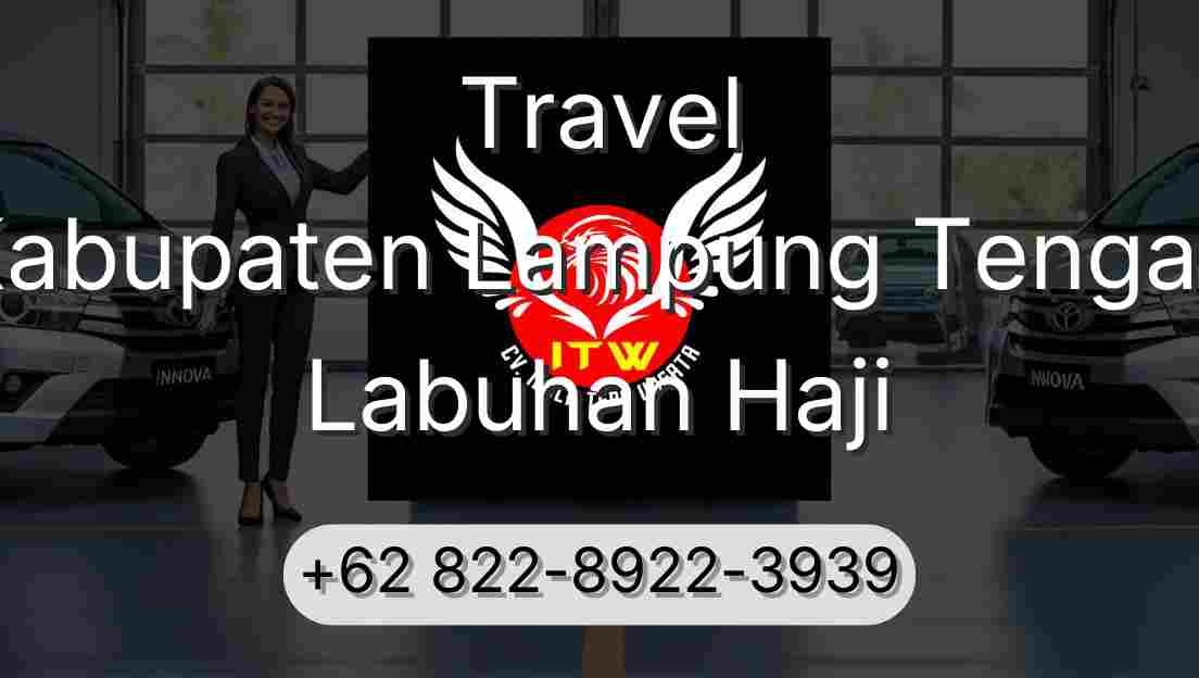 Travel Kabupaten Lampung Tengah Labuhan Haji