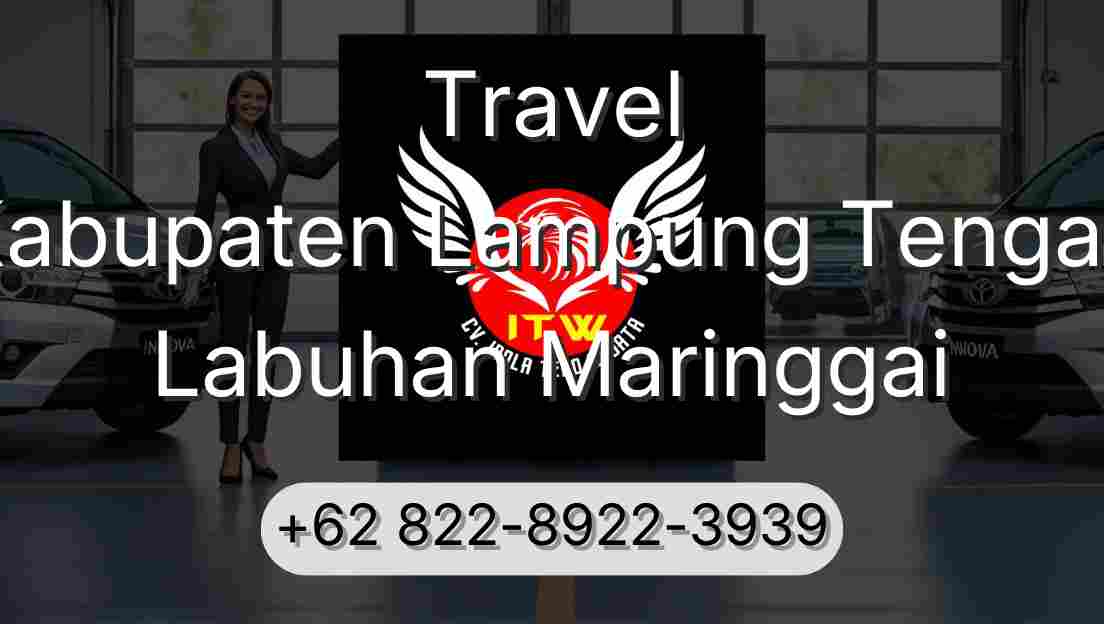 Travel Kabupaten Lampung Tengah Labuhan Maringgai