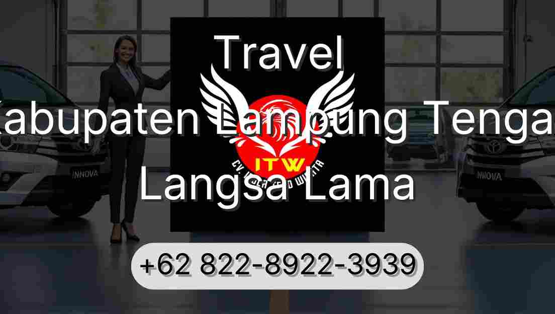 Travel Kabupaten Lampung Tengah Langsa Lama