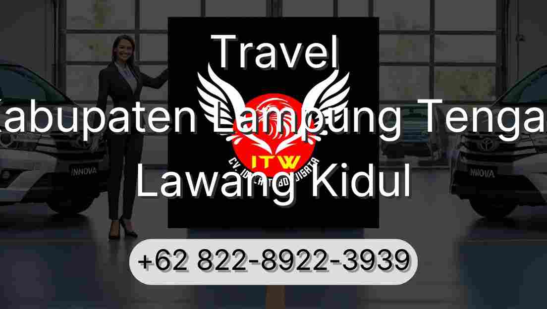 Travel Kabupaten Lampung Tengah Lawang Kidul