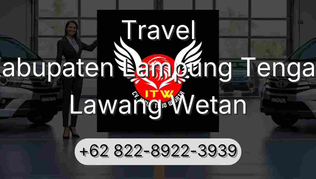 Travel Kabupaten Lampung Tengah Lawang Wetan