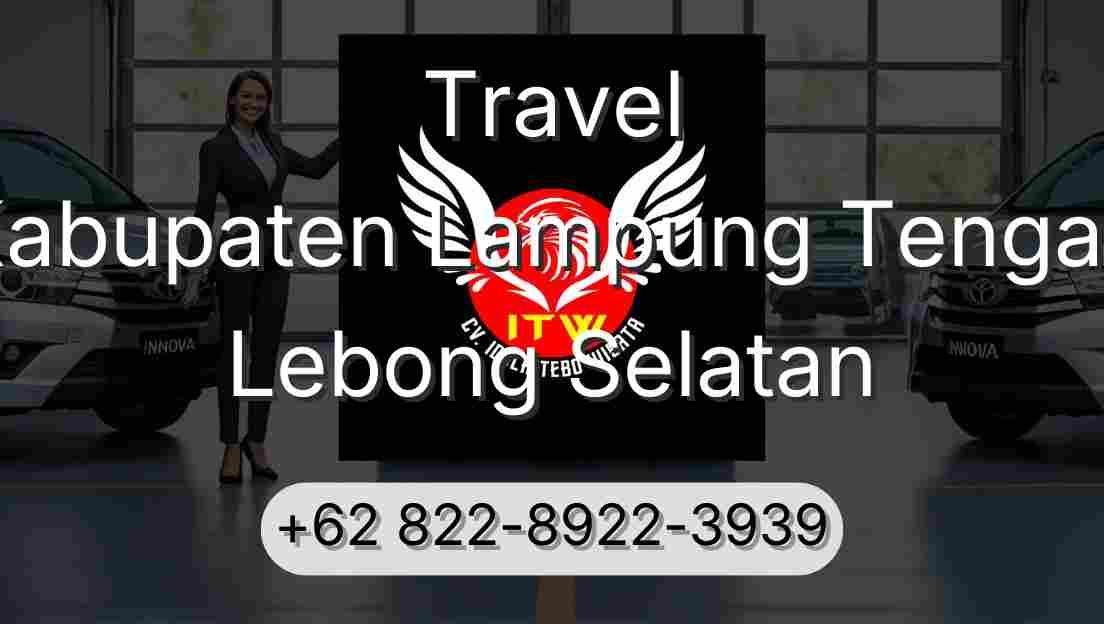 Travel Kabupaten Lampung Tengah Lebong Selatan