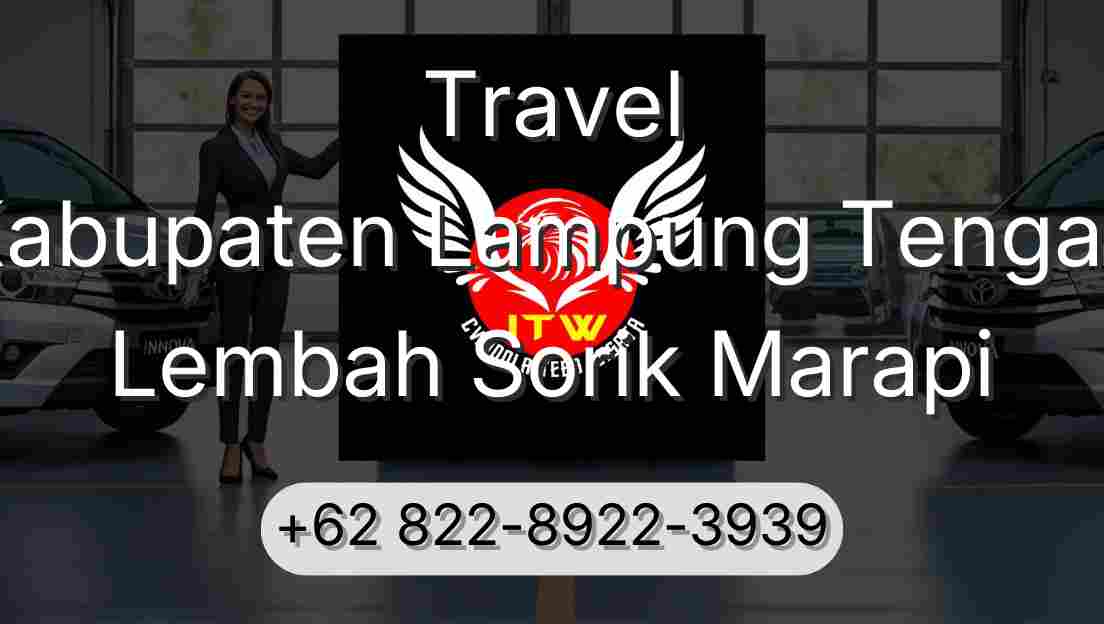 Travel Kabupaten Lampung Tengah Lembah Sorik Marapi
