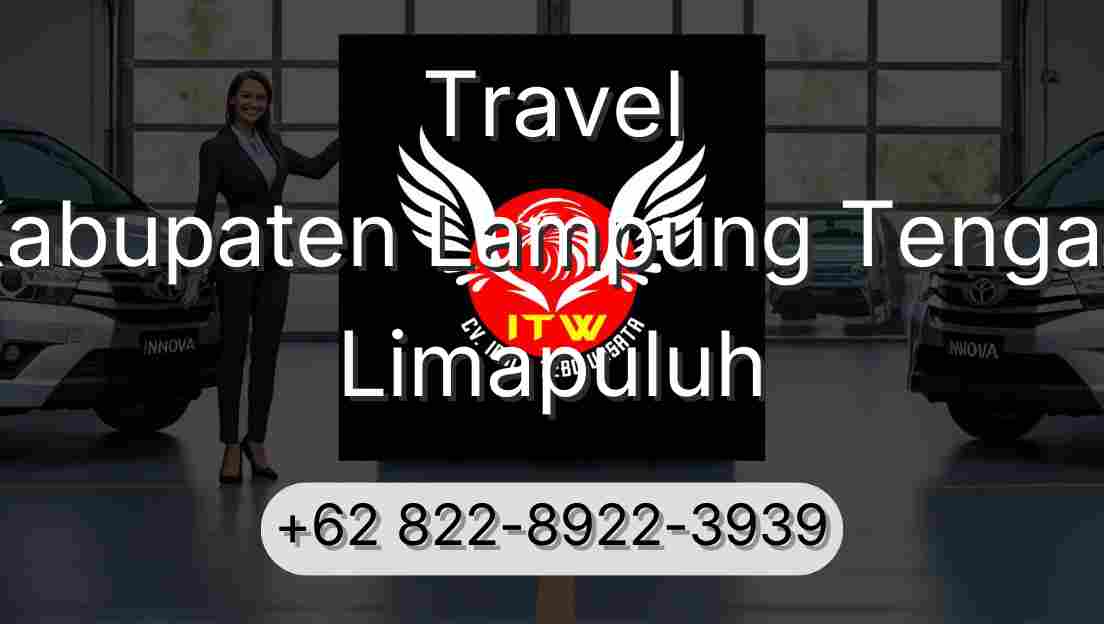 Travel Kabupaten Lampung Tengah Limapuluh