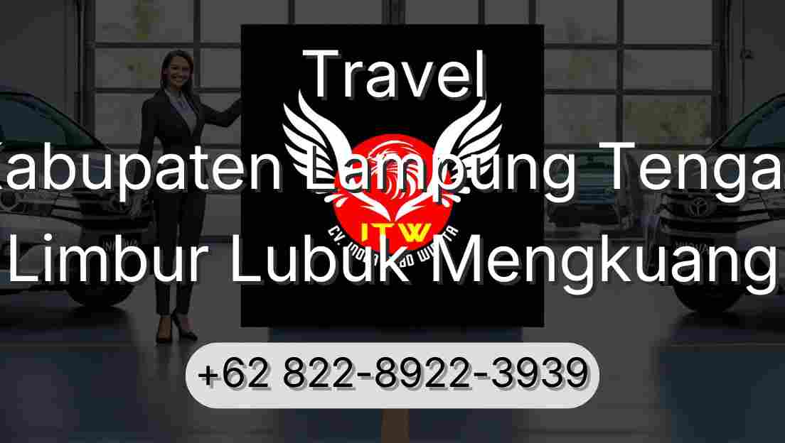 Travel Kabupaten Lampung Tengah Limbur Lubuk Mengkuang