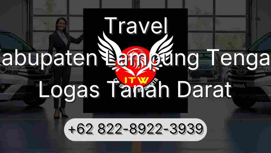 Travel Kabupaten Lampung Tengah Logas Tanah Darat