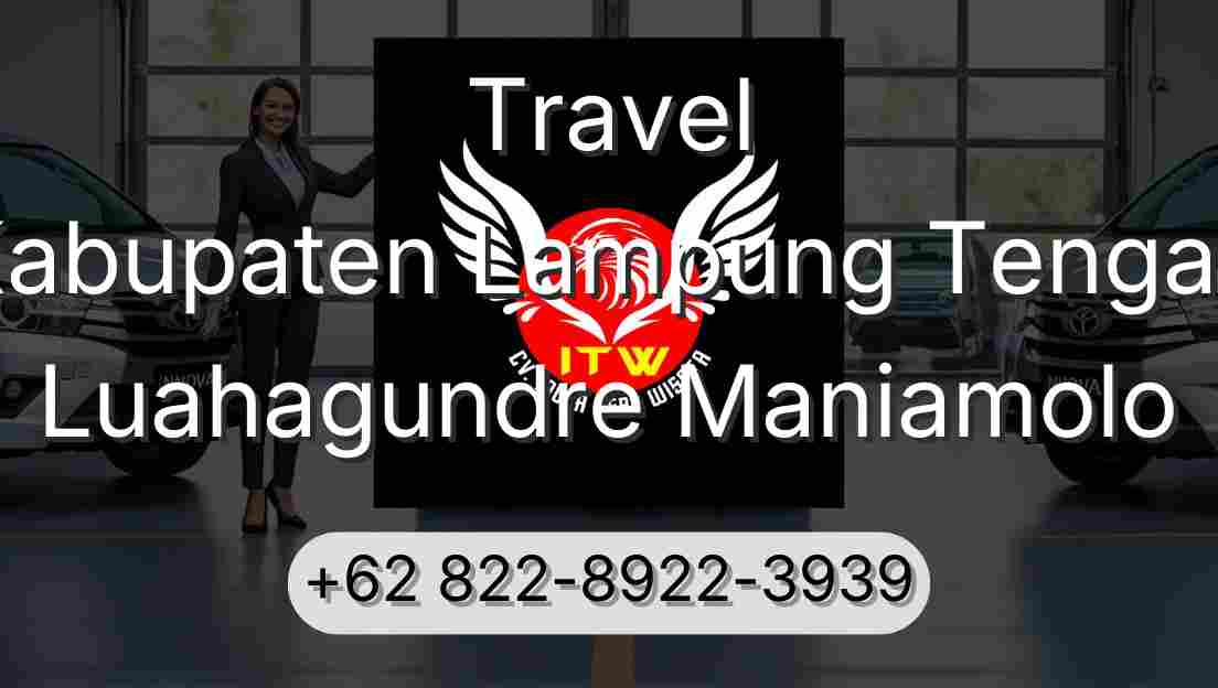 Travel Kabupaten Lampung Tengah Luahagundre Maniamolo