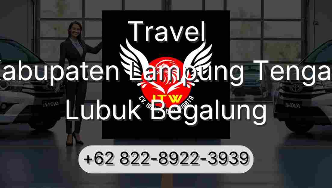 Travel Kabupaten Lampung Tengah Lubuk Begalung