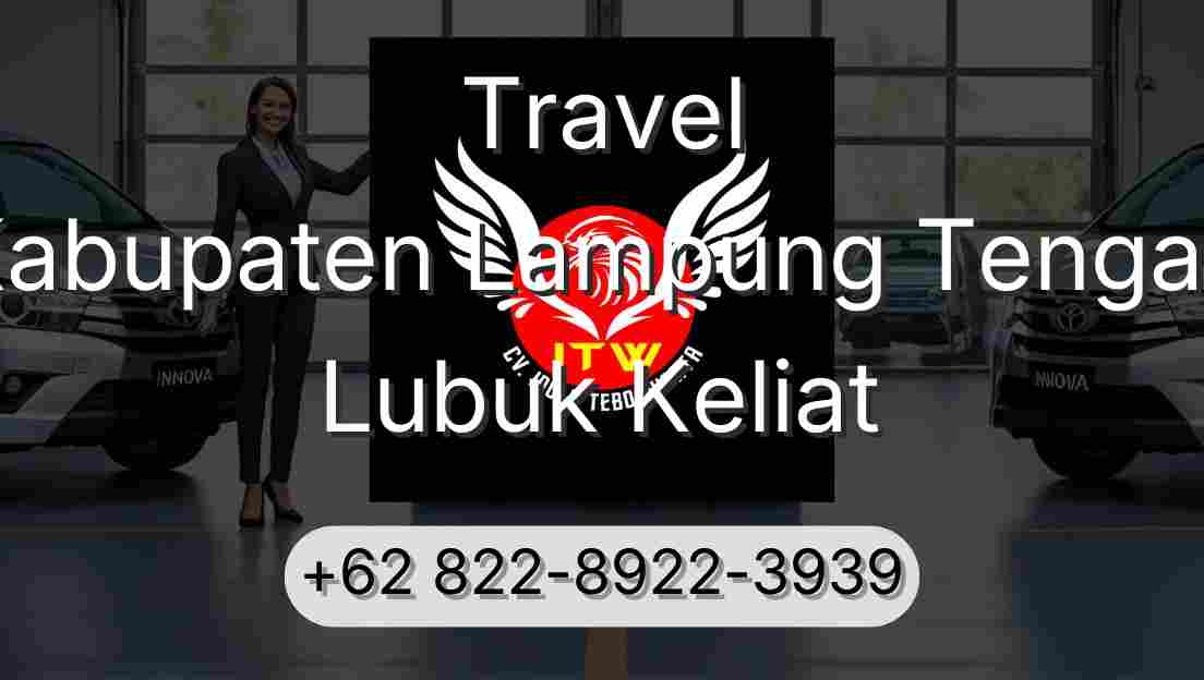 Travel Kabupaten Lampung Tengah Lubuk Keliat