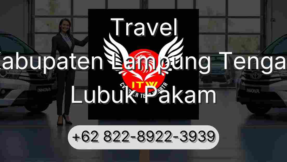 Travel Kabupaten Lampung Tengah Lubuk Pakam