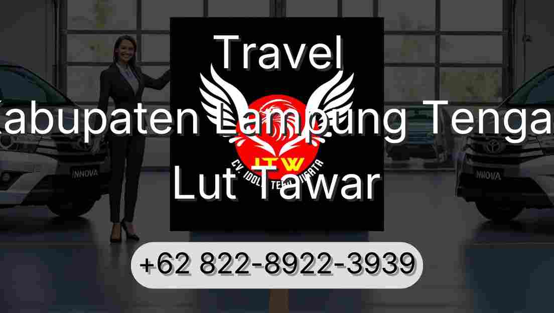 Travel Kabupaten Lampung Tengah Lut Tawar