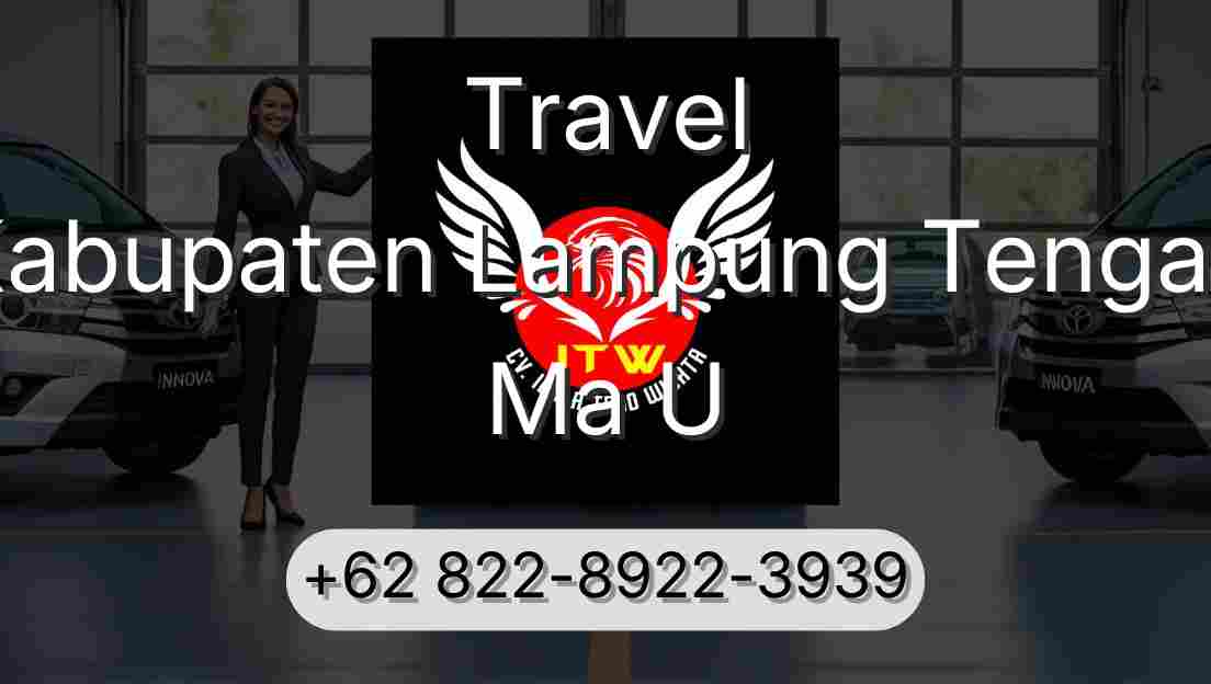 Travel Kabupaten Lampung Tengah Ma U