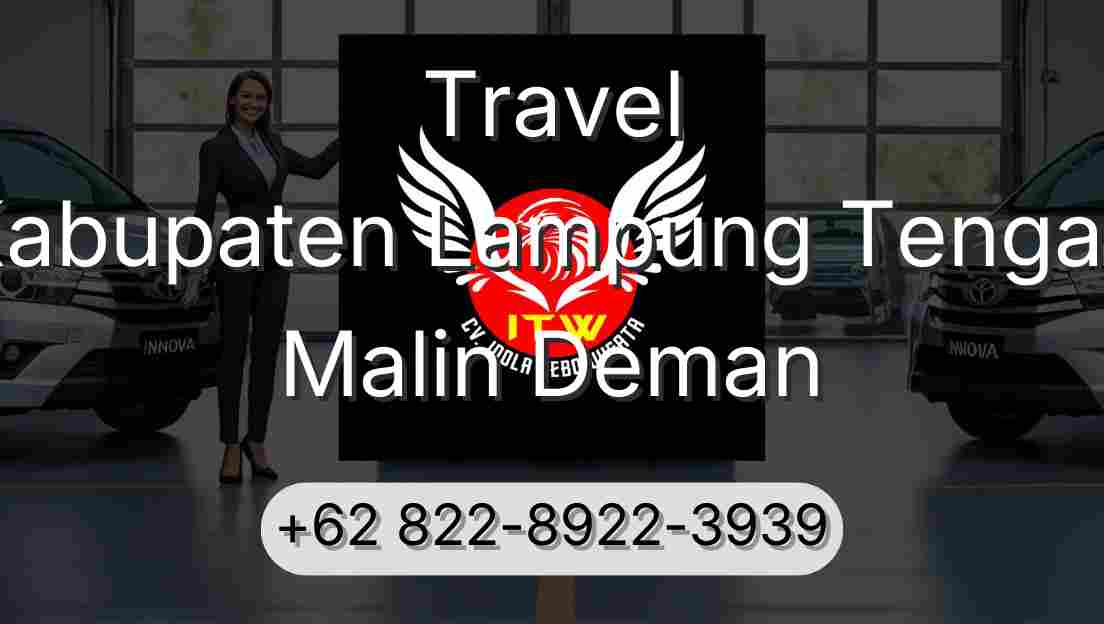 Travel Kabupaten Lampung Tengah Malin Deman