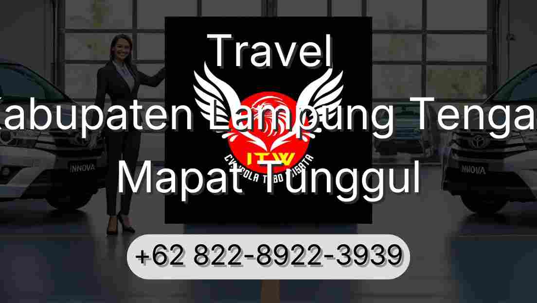 Travel Kabupaten Lampung Tengah Mapat Tunggul