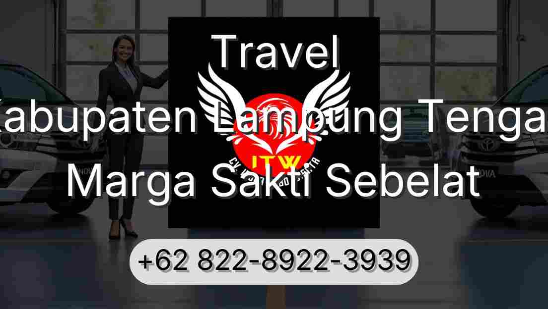 Travel Kabupaten Lampung Tengah Marga Sakti Sebelat