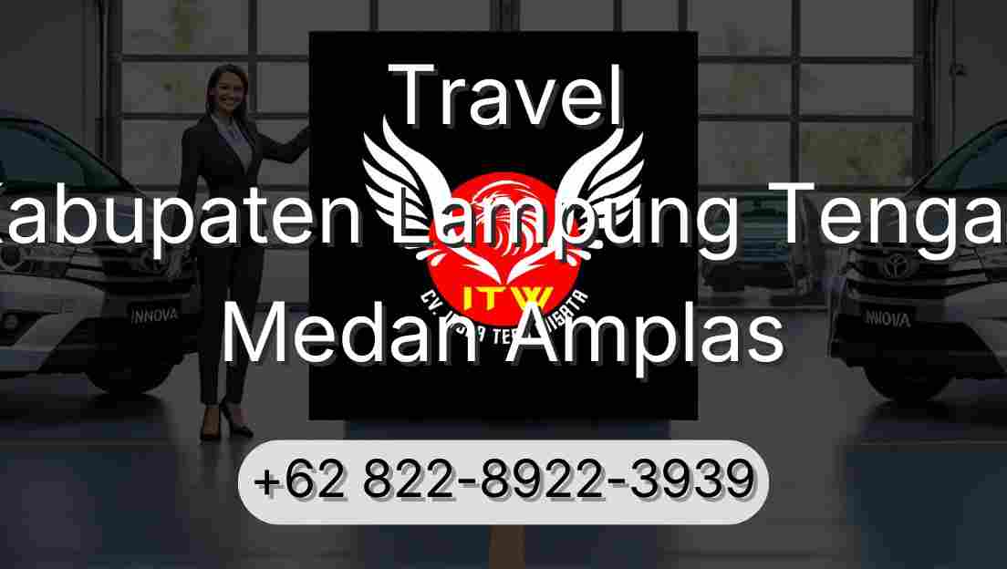 Travel Kabupaten Lampung Tengah Medan Amplas