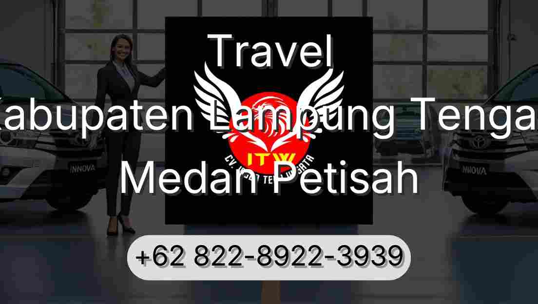 Travel Kabupaten Lampung Tengah Medan Petisah